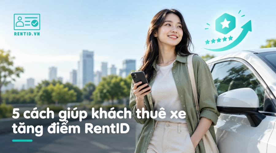 5 cách giúp khách thuê xe tăng điểm RentID